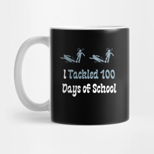 I Tackled 100 Days of School Mug